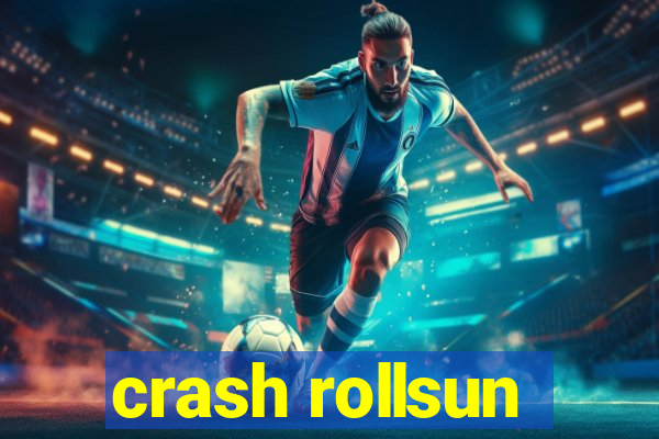 crash rollsun