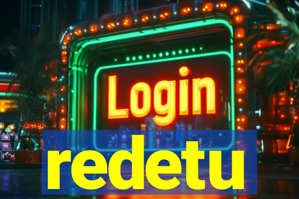 redetu