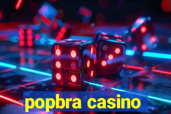 popbra casino