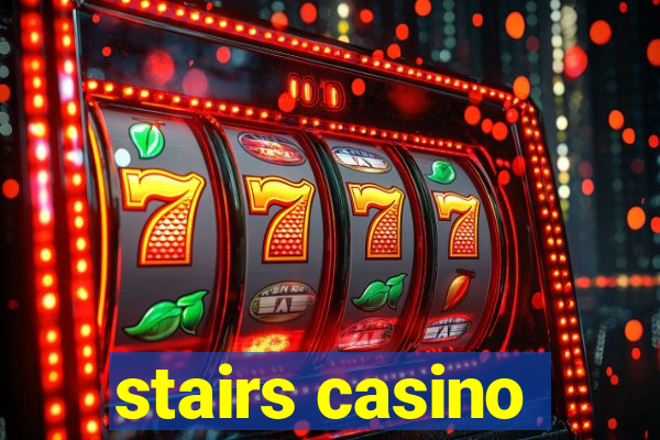 stairs casino