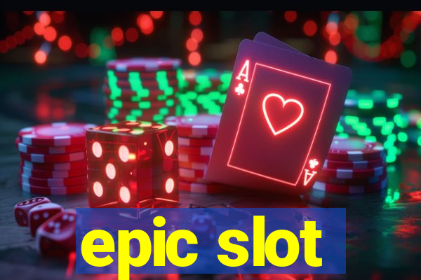 epic slot