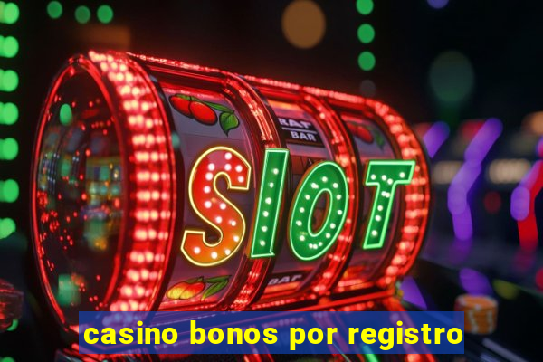 casino bonos por registro