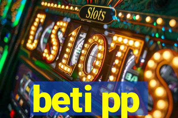 beti pp