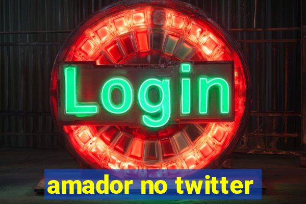 amador no twitter