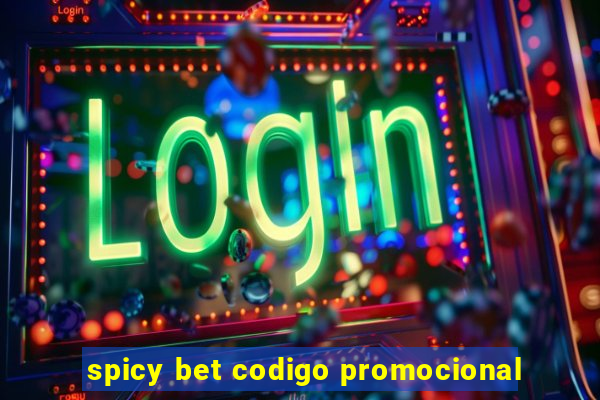 spicy bet codigo promocional