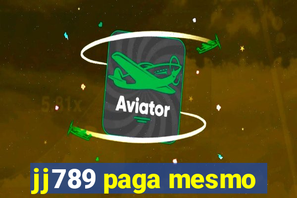 jj789 paga mesmo