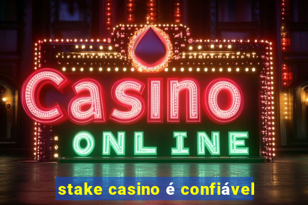 stake casino é confiável