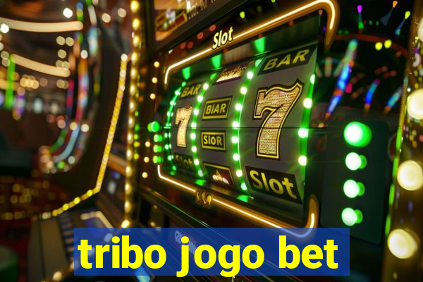 tribo jogo bet