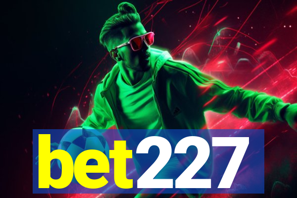 bet227