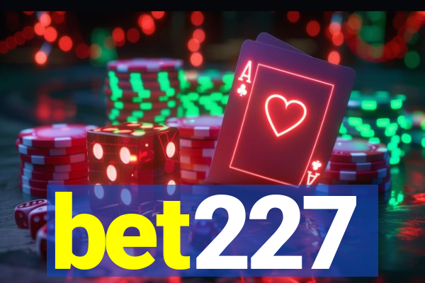 bet227