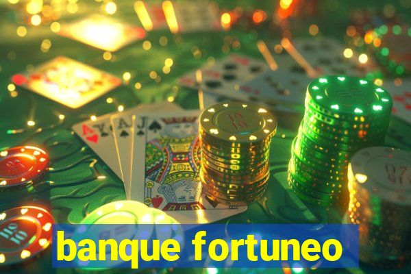 banque fortuneo