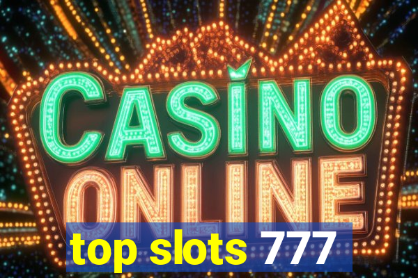 top slots 777