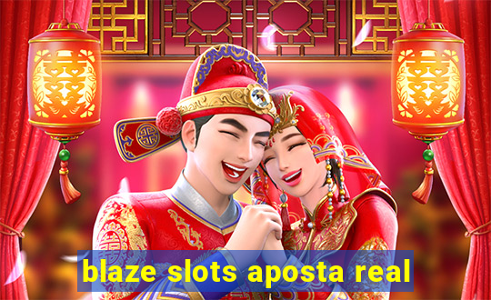 blaze slots aposta real