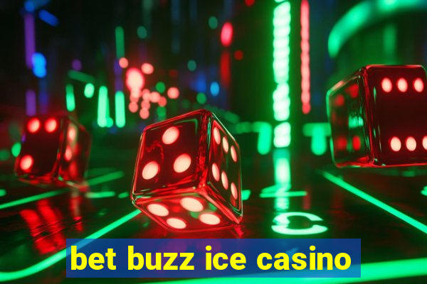 bet buzz ice casino