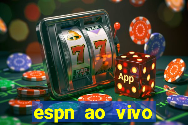 espn ao vivo online gr谩tis