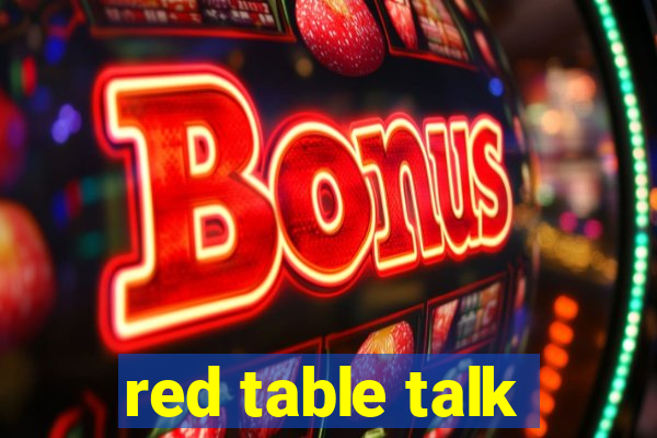 red table talk