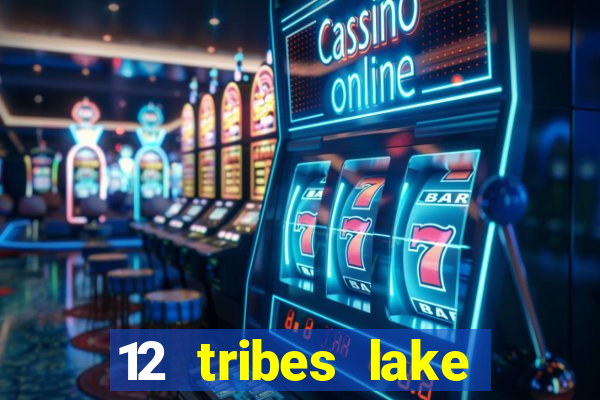 12 tribes lake chelan casino