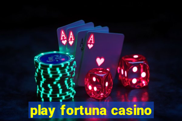 play fortuna casino