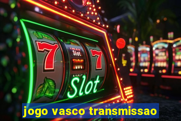 jogo vasco transmissao