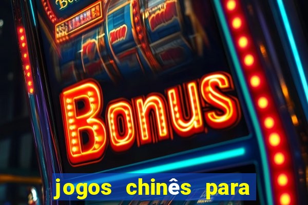 jogos chinês para ganhar dinheiro