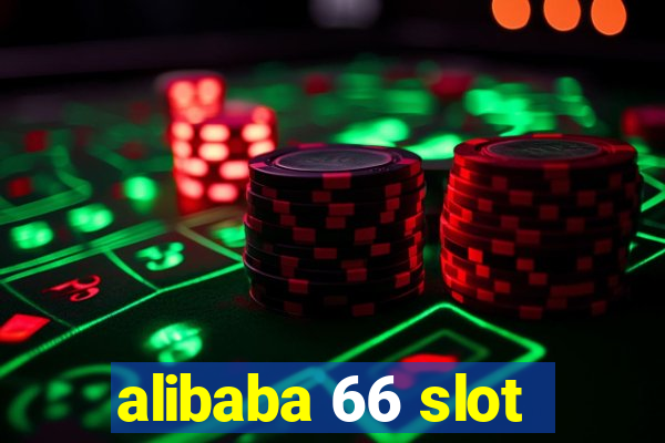 alibaba 66 slot