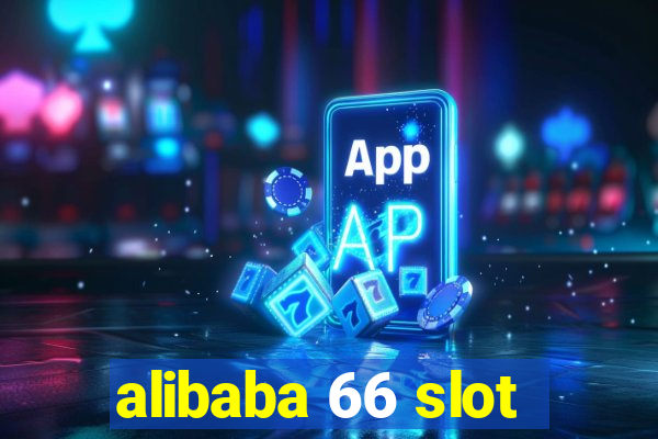 alibaba 66 slot