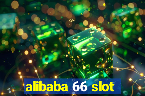 alibaba 66 slot