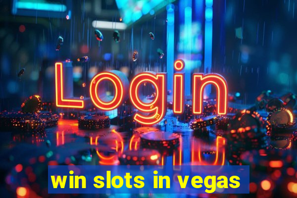 win slots in vegas