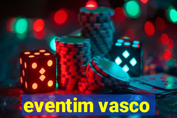 eventim vasco