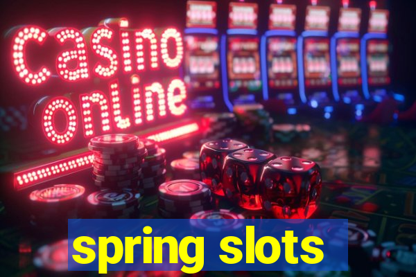 spring slots