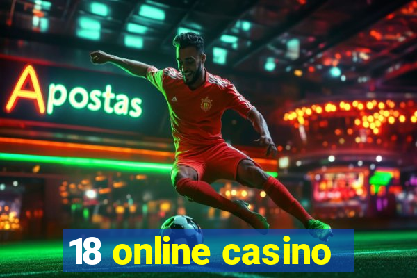 18 online casino