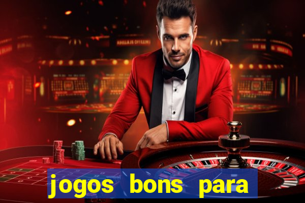 jogos bons para apostar hoje