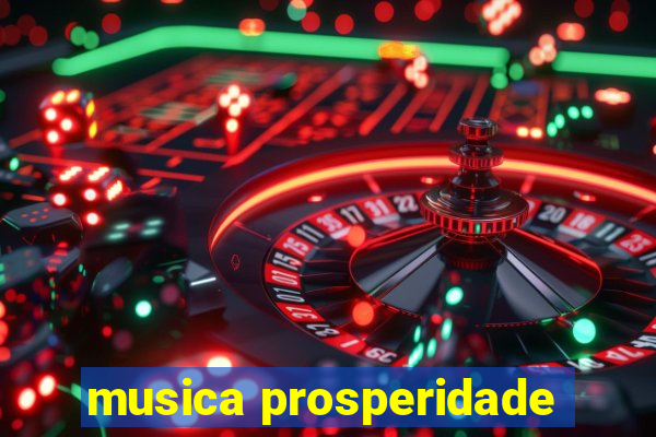 musica prosperidade