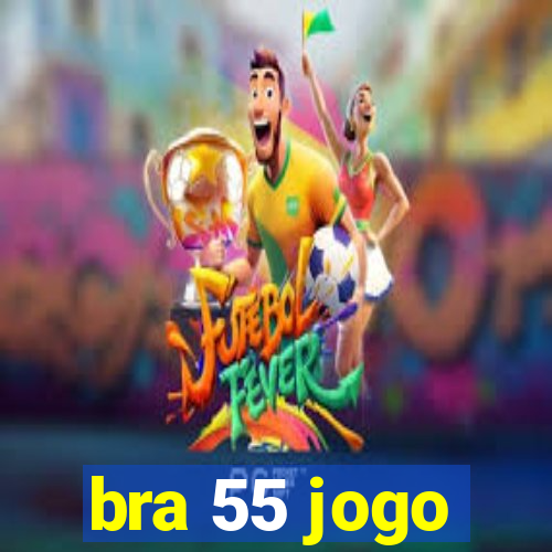 bra 55 jogo