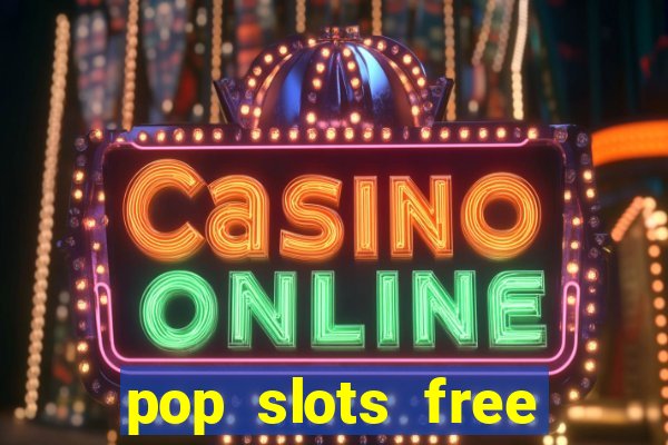 pop slots free vegas casino slot machine games