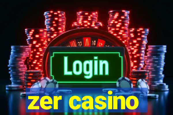 zer casino