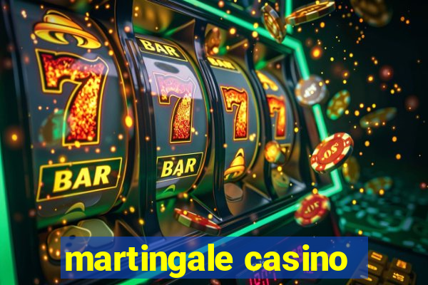 martingale casino