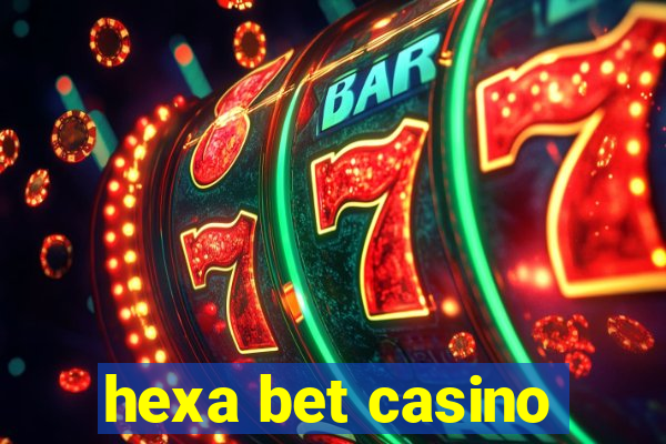 hexa bet casino