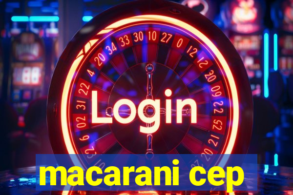 macarani cep