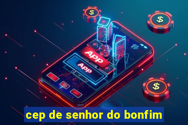 cep de senhor do bonfim