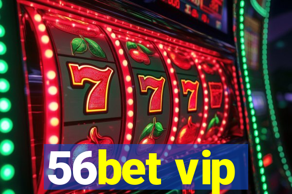 56bet vip