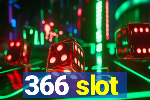 366 slot