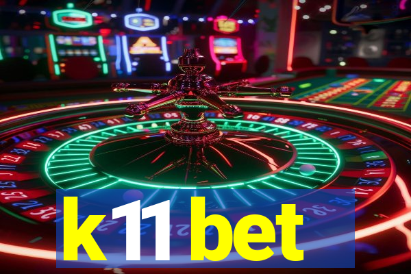 k11 bet