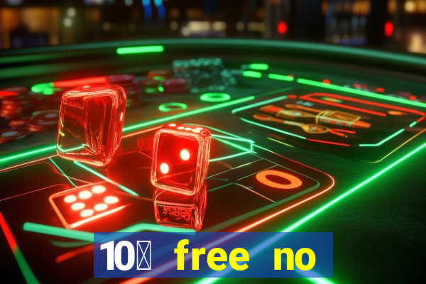 10￡ free no deposit casino