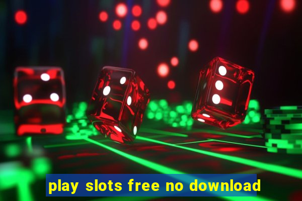 play slots free no download