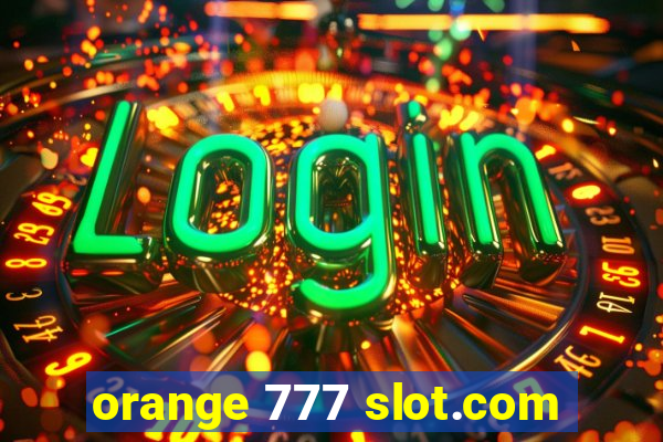 orange 777 slot.com