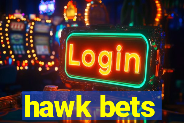 hawk bets