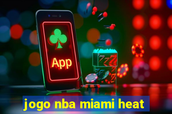 jogo nba miami heat