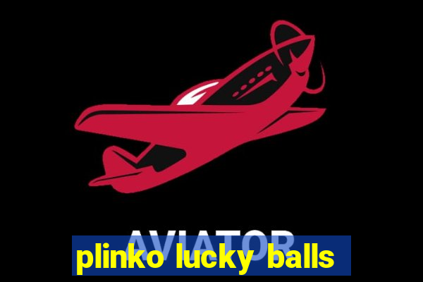 plinko lucky balls