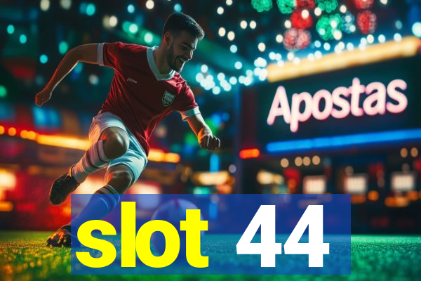 slot 44